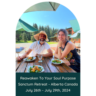 Reawaken to your Soul Purpose Sanctum Retreat - Alberta Canada - July 2024